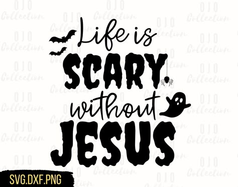 No Halloween Christian, Life Is Scary Without Jesus, Christian Halloween Decorations, Halloween Christian Quotes, Christian Halloween Quotes, Christian Halloween Decor, Cricut Christmas Shirts, Jesus Halloween, Christian Halloween