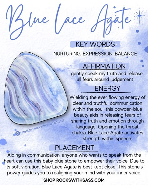 Approximate sizes: Small: 0.5-0.75” - $4.00 Medium: 1-1.25” - $5.00 Large: 1.3-1.75” - $7.00 You will receive 1 piece of Blue Lace Agate and a meaning card with your order. LOCALITY: Namibia KEY WORDS: Nurturing, Expression, Balance ENERGY: In its white and blue layers, Blue Lace Agate wields the ever flowing energy of clear and truthful communication within the soul. This powder-blue beauty aids in releasing fears of sharing truth and emotion through language. Opening the throat chakra, Blue La Blue Lace Agate Properties, Blue Lace Agate Benefits, Blue Agate Crystal Meaning, Blue Lace Agate Crystal Meaning, Crazy Lace Agate Meaning, Blue Lace Agate Meaning, Blue Agate Meaning, Blue And White Crystal, Crystal Healing Chart