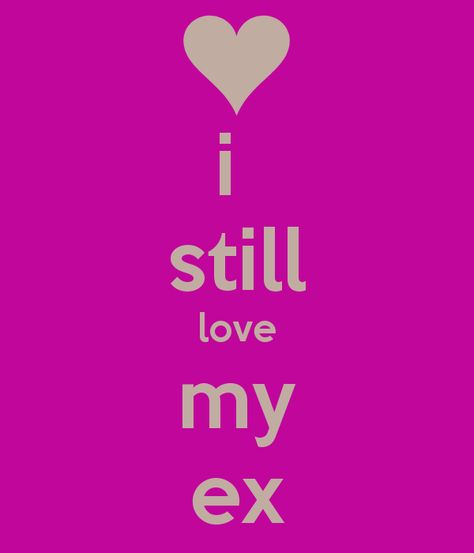 I Still Love My Ex Boyfriend Quotes. QuotesGram Ex Lovers Quotes Memories, Ex Lovers Quotes, Quotes About Your Ex, I Love My Ex, Funny Pictures With Words, Sweet Quotes For Girlfriend, I Miss You Text, Beautiful Life Quotes, Ex Boyfriend Quotes