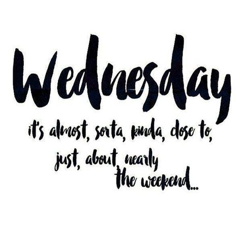 50 Best Wednesday Quotes & Hump Day Memes To Get You Through The Week | YourTango Wednesday Humor, Short Friendship Quotes, Happy Wednesday Quotes, Wednesday Quotes, Weekday Quotes, Weekend Quotes, Wednesday Motivation, Cold Calling, Wednesday Wisdom