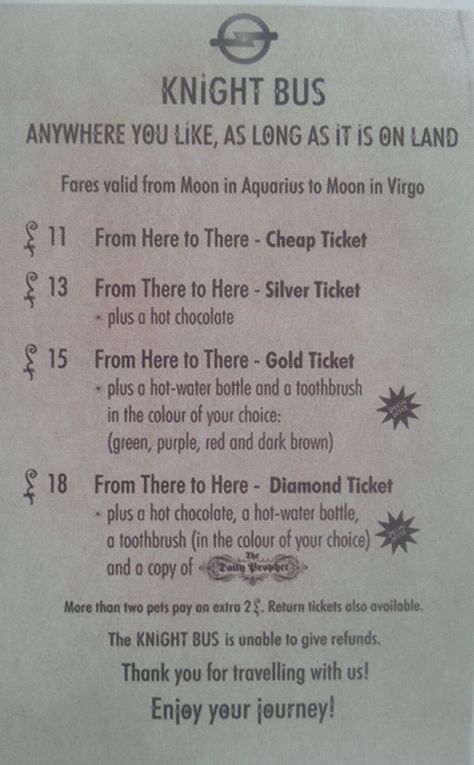 The Knight Bus Programme described various tickets prices and options while travelling on the Knight Bus. Options included: Cheap Ticket Silver Ticket Gold Ticket Diamond Ticket Harry Potter Limited Edition - A Guide to the Graphic Arts Department: Posters, Prints, and Publications from the Harry Potter Films Pureblood Families, Transfiguration Harry Potter, Harry Potter Information, Harry Potter Dr, The Knight Bus, Harry Potter Script, Printable Harry Potter, Hp Oc, Deathly Hollows