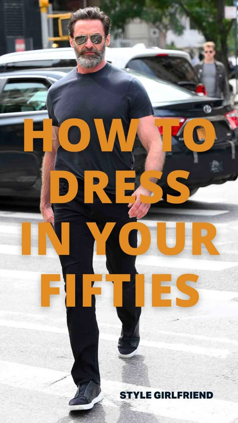 headline: How to dress in your fifties, image: Hugh Jackman in black t-shirt and dark pants Style For Men In 40s, Casual Shoes For Men Over 50, Middle Age Mens Fashion, Mens Outfits 50 Years Old, Men In 50's Fashion, Old Man Style Fashion, Men Style Over 50 Mens Fashion, 55 Year Old Mens Fashion, Older Mens Clothing Styles