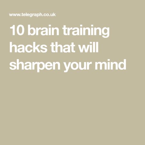 10 brain training hacks that will sharpen your mind Brain Sharp Tips, Brain Chemical Hacks, How To Retrain Your Brain, How To Be Smarter Brain Tips, Rewire Your Brain Neuroplasticity, Best Workout For Women, Health Newsletter, Healthy Changes, Brain Training