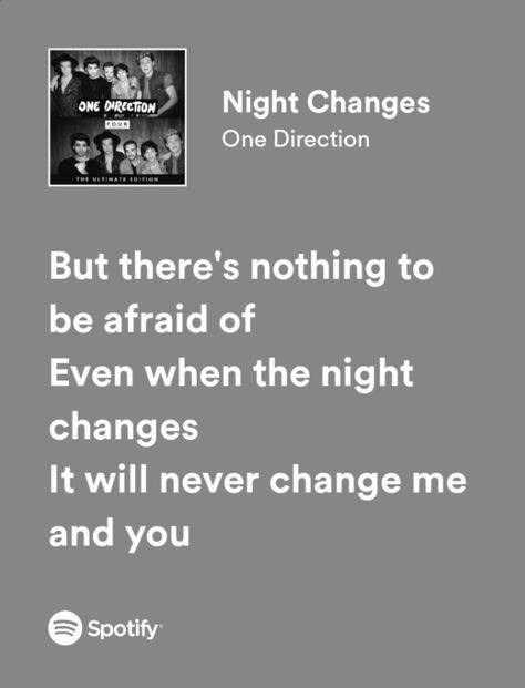 Night Changes Spotify Lyrics, Night Changes Spotify, Night Changes One Direction, Changes Lyrics, Four One Direction, Night Changes, Spotify Lyrics, Never Change, Change Me