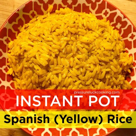 Instant Pot Spanish (Yellow) Rice | Pressure Luck Cooking Yellow Rice Recipe Spanish, Jeffrey Eisner, Rice Pressure Cooker, Cupboard Recipes, Buchi Recipe, Yellow Rice Recipe, Yellow Rice Recipes, Pressure Luck, Rice Recipes For Dinner