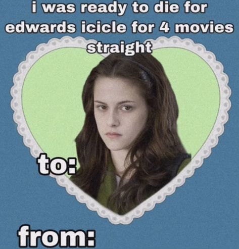 Twilight Valentines Cards, Twilight Valentines, Funny Valentines Cards For Friends, Meme Valentines Cards, Bad Valentines Cards, Twilight Romance, Twilight Images, Weird Valentines, Cute Valentine Ideas