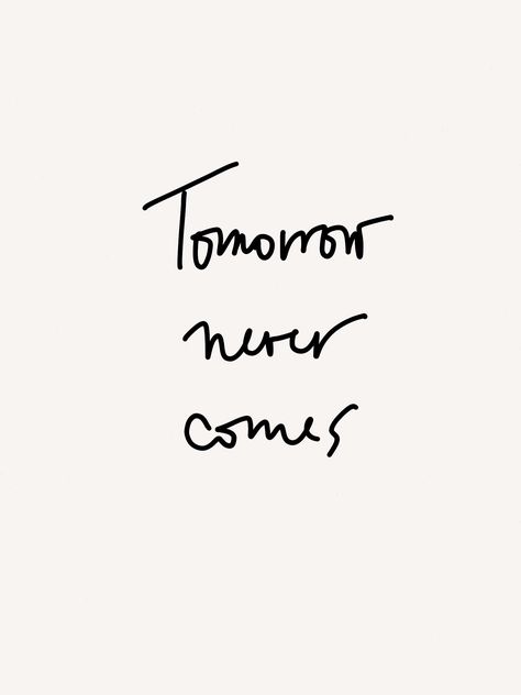 tomorrow never comes Tomorrow Never Comes, Ronan Keating, Everyday Prayers, Garth Brooks, Life Tips, Happy Thoughts, Lyric Quotes, Good Advice, Pretty Words