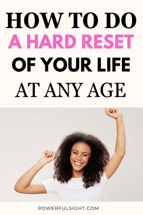 How To Do a Hard Reset For Your Life At Any Age How To Reinvent Your Life, How To Reset Your Life, Restarting Your Life, How To Restart Your Life, Reset Restart Refocus, Restart Life, Reboot Your Life, Restart Your Life, Rebuild Your Life