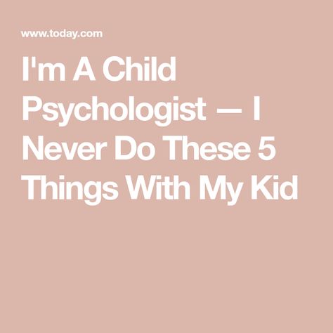 I'm A Child Psychologist — I Never Do These 5 Things With My Kid Child Psychology Aesthetic, Child Psychologist Aesthetic, Child Psychology Parenting, Children Psychology, Child Mental Health, Motherhood Goals, Psychology Studies, Licensed Clinical Social Worker, Child Psychologist