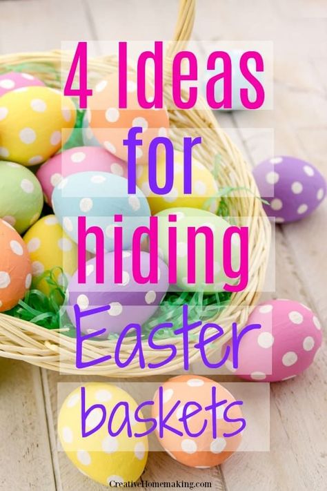 Four fun ideas for hiding your child's Easter Basket for an Easter egg hunt on Easter morning. #easter #easterbaskets #easterbasketideas #easterbunny #creativehomemaking Easter Basket Hiding Ideas, Easter Basket Hunt, Easter Surprise, Easter Egg Basket, Easter Bunny Basket, Easter Morning, Easter Basket Fillers, Easter Basket Diy, Easter Bunny Decorations