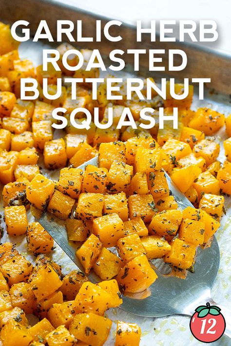 Garlic Herb Roasted Butternut Squash | 12 Tomatoes Hasselback Garlic Maple Butternut Squash, Roasted Butternut Squash Brown Butter Sage, Roasting Butternut Squash Cubes, Oven Roasted Squash, Roasted Butternut Squash Sage, Roasted Cubed Butternut Squash, 12 Tomatoes Recipes, Vegetable Side Dishes Recipes, Quick Weeknight Dinners