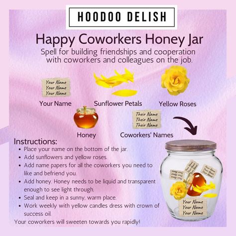 Boost your work environment with this honey jar spell designed to improve relations with coworkers and superiors. Sunflower petals promote warmth and charisma, while yellow roses foster friendship and sincerity. Honey ensures polite behavior and goodwill among all. A preemptive approach to maintaining a harmonious professional life. Honey Jar Spell, Witches Jar, Hoodoo Magic, Moon Activities, Hoodoo Spells, Jar Spells, Good Luck Spells, Voodoo Hoodoo, Luck Spells