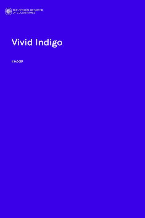 Vivid Indigo - Color Name of Hex #3A00E7 Indigo Color Combinations, Contrast Palette, Indigo Color, Indigo Colour Palette, Indigo Palette, Indigo Complimentary Color, Indigo Pallete, Indigo Purple, Indigo Color Palette