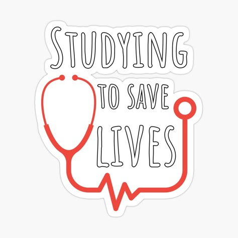 Study To Save Lives, Quotes For Medical Students, Study Stickers Student, Stickers For Medical Student, Medicine Stickers Medical, Laptop Stickers Medicine, Medical Stickers Doctors, Funny Medical Stickers, Doctor Quotes Medical