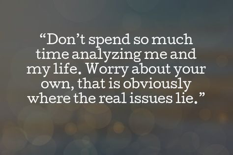 Quote about minding your own business People Mind Their Own Business Quotes, Stop Minding My Business Quotes, Wish People Would Mind There Own Business, People Should Mind There Own Business, Keep Out Of My Business Quotes, Please Mind Your Own Business Quotes, Mind You Own Business Quotes, People Who Tell Your Business Quotes, What People Say About Me Is None Of My Business