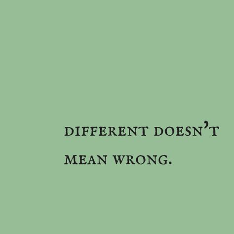 different doesn't mean wrong. Best Short Quotes, Lgbt Quotes, Always Has Been, Narrow Minded, Wise People, A Compass, Clever Quotes, Love Me Quotes, One Liner