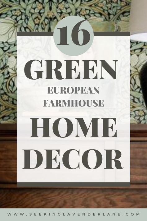 European Farmhouse Green Decor items to decorate your home with Farmhouse Green Decor, European Farmhouse Wallpaper, Green Farmhouse Decor, Eclectic Farmhouse Decor, European Farmhouse Style, European Farmhouse Decor, Farmhouse Green, Seeking Lavender Lane, European Decor Style