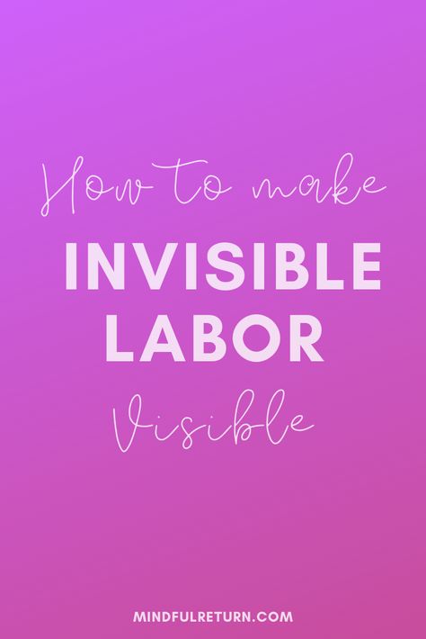 Invisible labor can be exhausting and crippling for women, especially those with children. We need to be asking our spouses to take on some of the invisible labor and when we do, we also have to let go. They won’t do it in the exact manner or timeframe we desire. That’s ok. It has to be. #invisiblelabor #mindfulreturn #workingmom #workingmama #newmom #workingparent #motherhood #mom #mama #workingmother #momlife #parenting Invisible Work Of Women, Invisible Labor, Quotes About Going Back To Work After Maternity Leave, Invisible Load Of Motherhood, Mechanism Of Labour, Termination Of Pregnancy, Working Mom Guilt, Working Mom Schedule, Pumping At Work