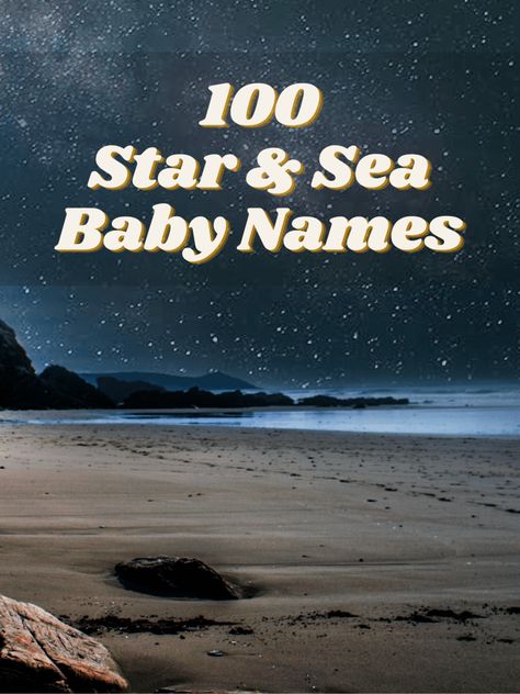 Names Meaning Sea Or Ocean, Sea Names Girl, Stars Names And Meanings, Ocean Themed Names, Ocean Boy Names, Names That Mean Ocean, Pirate Names Female, Ocean Inspired Names, Boy Namea