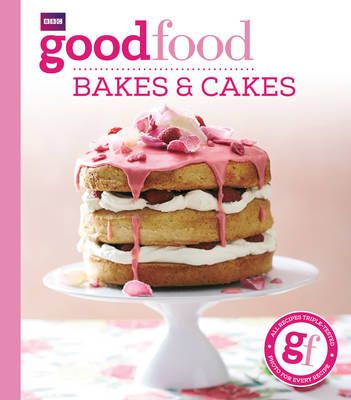 Buy Good Food: Bakes & Cakes by Good Food Guides from Waterstones today! Click and Collect from your local Waterstones or get FREE UK delivery on orders over £20. Naked Cakes, Rose Cake, Bbc Good Food Recipes, English Rose, Food Shows, Food Cakes, Pretty Cakes, Cream Cake, Let Them Eat Cake