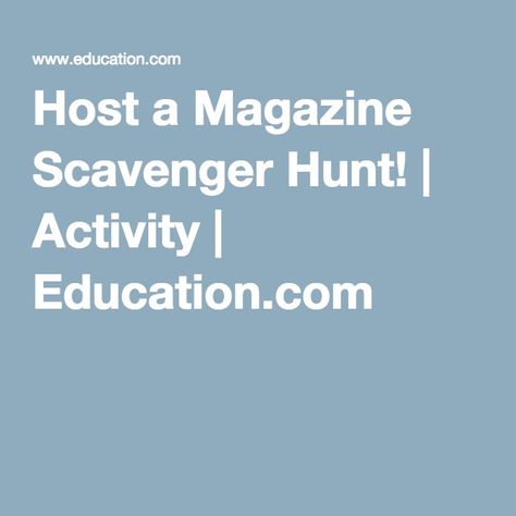 Host a Magazine Scavenger Hunt! | Activity | Education.com Old Magazines, A Magazine, Scavenger Hunt, Fast And Furious, Middle School, Crafts For Kids, For Kids, Magazine, Education