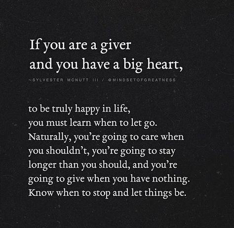 If you have a big heart A Big Heart Quotes, Big Heart Quotes, Fulfillment Quotes, When To Let Go, Big Hearts, Heart Quotes Feelings, Trendy Quotes, Heart Quotes, New Energy