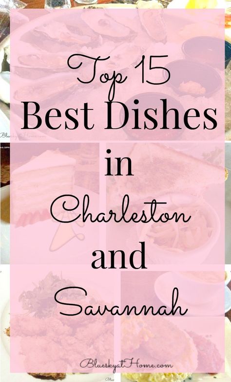 Our Top 15 Best Dishes in Charleston and Savannah. These dishes are standouts in low country cuisine. BlueskyatHome.com #charleston #savannah #greatfood Low Country Food South Carolina, Low Country Recipes South Carolina, Olde Pink House Savannah Recipes, South Carolina Food Recipes, Charleston Recipes, Low Country Recipes, Low Country Desserts, Charleston Kitchen, South Carolina Recipes