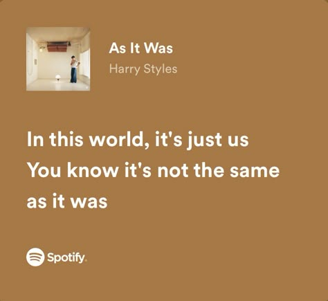 You Know It’s Not The Same As It Was, As It Was Lyrics Aesthetic, In This World Its Just Us Wallpaper, As It Was Spotify Lyrics, In This World Its Just Us Tattoo, Harry Styles Red Aesthetic, As It Was Song, As It Was Lyrics, As It Was Harry Styles