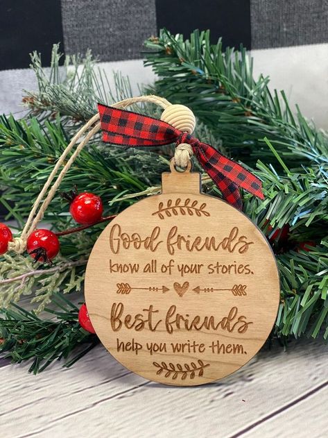 Wood Laser Ornaments, Christmas Ornaments For Friends, 2023 Christmas Ornament, Friend Ornaments Diy, Glowforge Christmas Ornaments, Best Friend Ornament, Laser Ornaments, Ornaments For Friends, Friends Christmas Ornaments