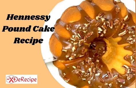 Hennessy Cake Recipe, Hennessy Pound Cake Recipe, Hennessy Cake, Classic Pound Cake, Cake Glaze, Pound Cake Glaze, Glaze For Cake, Caramel Bits, Pound Cake Recipe