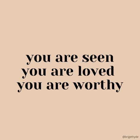 Quotes About Being Worthy Of Love, You Are Whole Quotes, Your Worthy Quotes, You Are Worth Loving, Know You Are Loved, You Are Seen Quotes, Connect With God Aesthetic, You’re Worthy Quotes, You Are Wanted Quotes