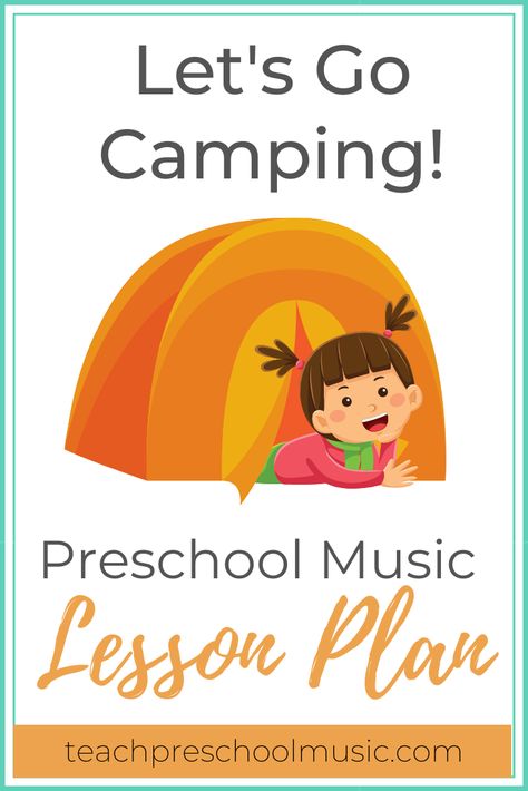 Let's Go Camping Lesson Plan - Teach Preschool Music Camping Songs, Transition Songs For Preschool, Preschool Music Lessons, Preschool Transitions, Camping Preschool, Rhythm Sticks, Music Lesson Plan, Camping Theme Preschool, Preschool Music Activities