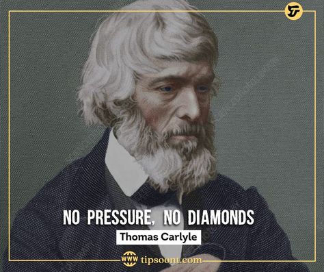 Thomas Carlyle Thomas Carlyle Quotes, No Pressure No Diamonds, Thomas Carlyle, Daily Quotes, Einstein, Philosophy, How Are You Feeling, Historical Figures, Diamonds