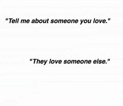 they love someone else. You Like Someone Else Quotes, In Love With Someone Who Doesnt Love Me, Quotes About Loving Someone Who Is Taken, When They Like Someone Else, You Love Someone Else Quotes, They Love Someone Else Quotes, Loving Someone That Loves Someone Else, Quotes About Him Loving Someone Else, She Loves Someone Else Quotes