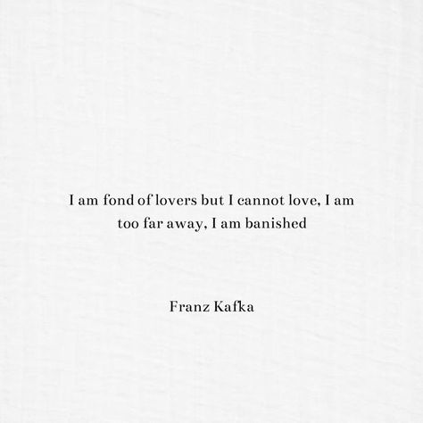 Franz Kafka Tattoo Quotes, Frans Kafka Quotes, Franz Kafka Quotes, Quotes By Franz Kafka, Franz Kafka Letter To Milena, The Castle Franz Kafka, Franz Kafka Memes, Kafka Quotes, Foreign Words