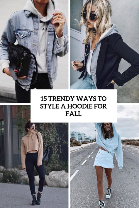 15 Trendy Ways To Style A Hoodie For Fall How To Style A Hoodie With Jeans, Hoodie With Jacket Outfit, How To Dress Up A Hoodie, Jacket Over Hoodie Outfit, How To Style A Hoodie, Styling A Hoodie, Fall Hoodie Outfit, Ways To Style A Hoodie, Fall Hoodie Outfits