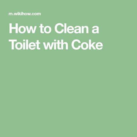 How to Clean a Toilet with Coke Clean Toilet With Coke, Bottle Of Coke, Toilet Cleaning Hacks, Vinegar Cleaner, Clean Clutter, Clean Toilet, Dishwasher Cleaner, Dryer Sheet, Toilet Bowl Brush