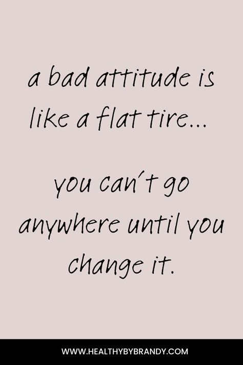 mindset shifts, motivate, inspirational quotes, attitude adjustment, relatable, Quotes Attitude, Attitude Adjustment, Bad Attitude, Flat Tire, Good Wife, You Changed, Motivational Quotes, Inspirational Quotes, Quotes