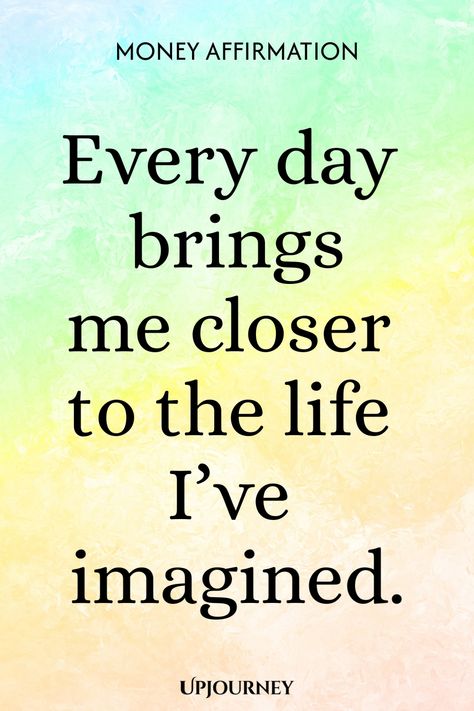 Money Affirmation: Every day brings me closer to the life I’ve imagined. Powerful Money Affirmations, Wealth Quotes Mindset, 2025 Blessings, Positive Money Affirmations, Money Flows To Me, Manifesting Money Affirmations, Karma Is Real, Work Etiquette, Psychology Terms