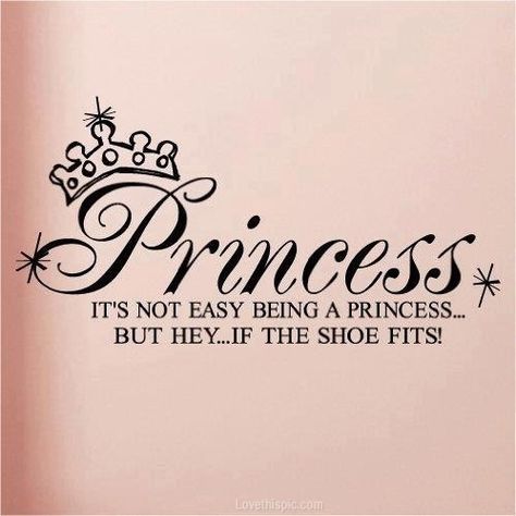 princess quotes princess girls girly quotes tiara Being A Princess, If The Shoe Fits, Princess Quotes, Im A Princess, Girly Quotes, Home Quotes And Sayings, Shoe Fits, Decal Wall Art, Vinyl Lettering