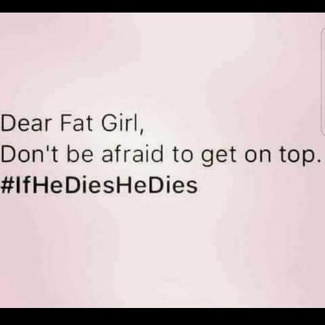 Thick Girlfriend Quotes Funny, Chubby Quotes, If He Dies He Dies, Cocky Quotes, Girlfriend Quotes Funny, Laugh Quotes, Rude Quotes, Funny Status Quotes, Single Af