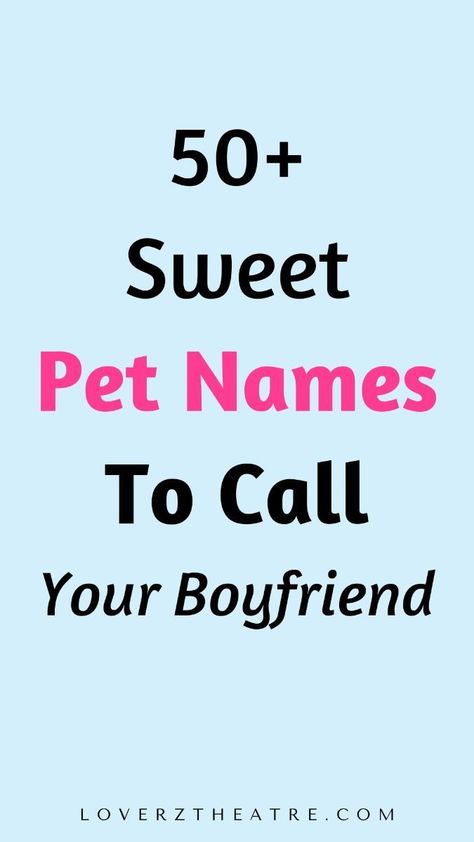 50+ Sweet Pet Names To Call Your Boyfriend Names You Can Call Your Boyfriend, Pet Name For Boyfriend, Love Nicknames For Him, How To Call Your Boyfriend, Cute Nicknames To Call Your Boyfriend, Boyfriend Nicknames List, Cute Nicknames For Him, Cute Name For Boyfriend, Name To Call Your Boyfriend