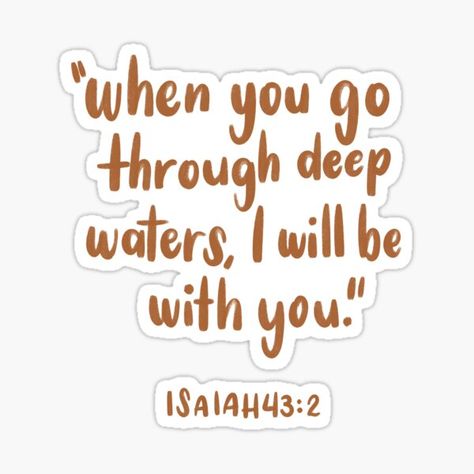 "When You Go Through Deep Waters I Will Be With You Christian Design" Sticker for Sale by kimicreativ Christian Stickers Aesthetic, Diy Prayer Board, Aesthetic Bible Verse, Bible Stickers, Quotes Stickers, Christmas Bible Verses, God Sticker, Christmas Bible, Bible Verse Gifts