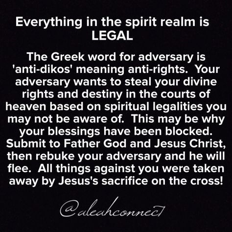 Your adversary has a law suit against you in the court of heaven and hopes you don't know about it! Ask Jesus to be your advocate and Father God to render a verdict in your favor. #HolyWeek #SpiritualAwareness Courts Of Heaven Prayers, Deliverance Quotes, Courts Of Heaven, Gods Plans, Kingdom Business, Jezebel Spirit, Deliverance Ministry, Jesus Sacrifice, Love Scriptures