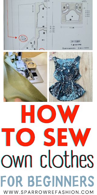 How to Sew Own Clothes for Beginners - Free Sewing Patterns - Sparrow Refashion: A Blog for Sewing Lovers and DIY Enthusiasts