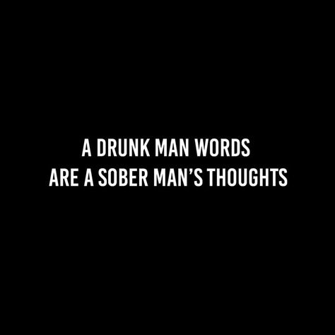 Drunk Man, Deep Quotes That Make You Think, Marriage Prayers, Drinking Quotes, Spoken Words, Up Quotes, Wise Words Quotes, Strong Quotes, People Quotes