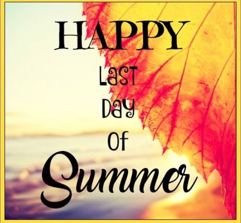 August Quotes, Seasons Months, Goodbye Summer, Last Day Of Summer, First Day Of Summer, Summer Quotes, September 21, Happy Fall Y'all, Be Thankful