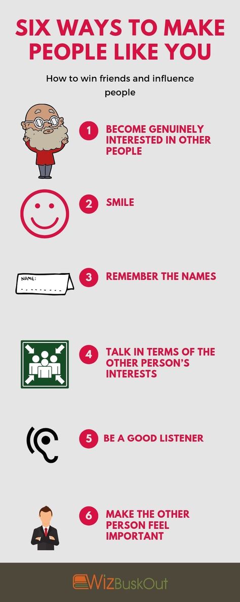 This is an infographic which shares six tips( from the book "How to win friends and influence people) on how you can make other people like you. How To Become Interesting Person, How To Approach People, Tips On Making Friends, How To Socialise With People, How To Win Friends And Influence People Summary, How To Be Friendly With People, How To Win Friends And Influence People Quotes, How To Win Friends, How To Socialize