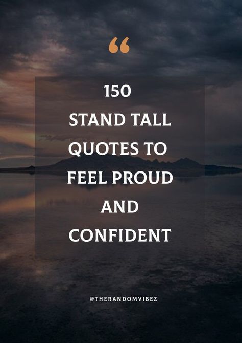 #standtall #standtallquotes #standtallsayings #powerfulquotes #dailyquote Standing Tall Quotes, Stand Strong Quotes, Stand Up For Yourself Quotes, Stand Tall Quote, Tall Quotes, Stand Tall Quotes, Stand Out Quotes, Height Quotes, Stand Quotes