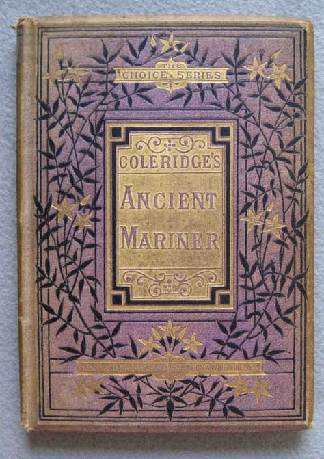 22 Absolutely Stunning Victorian Book Covers Rime Of The Ancient Mariner, The Ancient Mariner, Motifs Art Nouveau, Illustration Art Nouveau, Ancient Mariner, Vintage Book Cover, Victorian Books, Buch Design, Book Cover Illustration